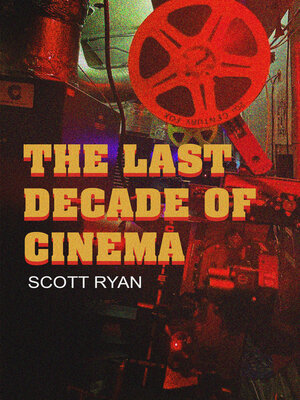 cover image of The Last Decade of Cinema 25 films from the nineties